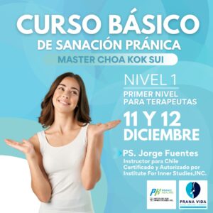 CURSO BÁSICO DE PRANIC HEALING (SANACIÓN PRÁNICA) – 11 y 12 de Diciembre 2021 - Santiago