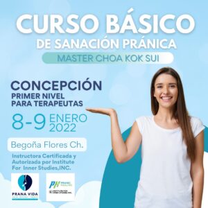 CURSO BÁSICO DE PRANIC HEALING (SANACIÓN PRÁNICA) – 08 y 09 de Enero 2022 -San Pedro de la Paz - Concepción