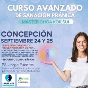 CURSO AVANZADO DE PRANIC HEALING (SANACIÓN PRÁNICA) - 24 y 25 de Septiembre 2022 - Concepción