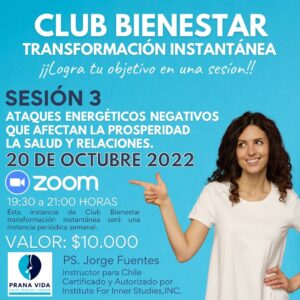 Club Bienestar - Transformación instantánea - Sesion 3 - Ataques energéticos negativos que afectan la prosperidad  la salud y relaciones.