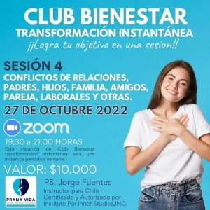 Club Bienestar - Transformación instantánea - Sesion 4 - Conflictos de relaciones, padres, hijos familia, amigos, pareja, laborales y otras.