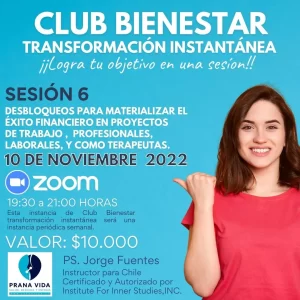 Club Bienestar - Transformación instantánea - Sesión 6 - Desbloqueos para materializar del éxito financiero en proyectos de trabajo ,  profesionales, laborales, y como terapeutas.