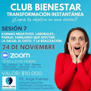 Club Bienestar - Transformación instantánea - Sesión 7 - Karmas negativos  laborales, pareja, familiares que afectan la salud, el éxito, y la realización.