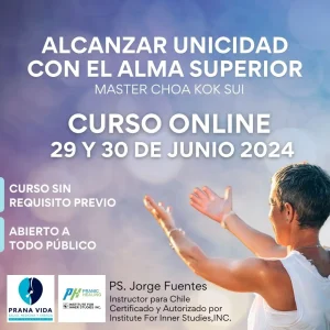 Alcanzar la Unicidad con el Alma Superior de Grand Master Choa Kok Sui. - 29 y 30 de Junio 2024 - ONLINE