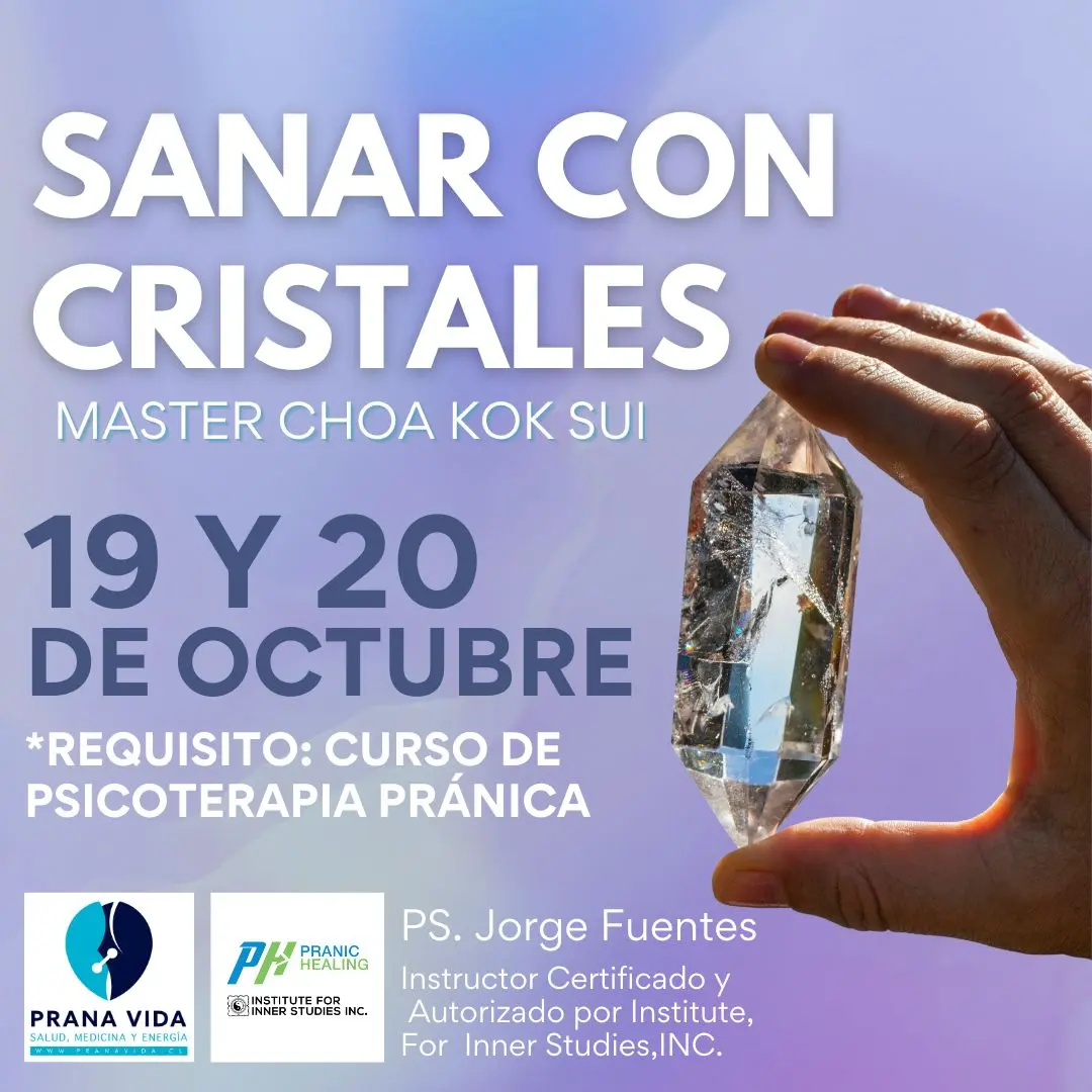 CURSO DE PRANIC HEALING (SANACIÓN PRÁNICA) CON CRISTALES - 19 y 20 de octubre 2024 - SANTIAGO