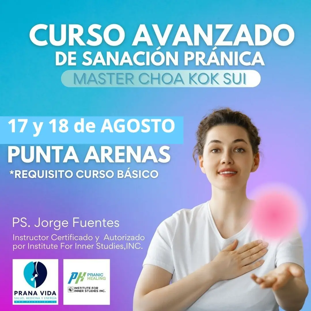 CURSO AVANZADO DE PRANIC HEALING (SANACIÓN PRÁNICA) – 17 y 18 de agosto 2024 – PUNTA ARENAS - RECURRENTE