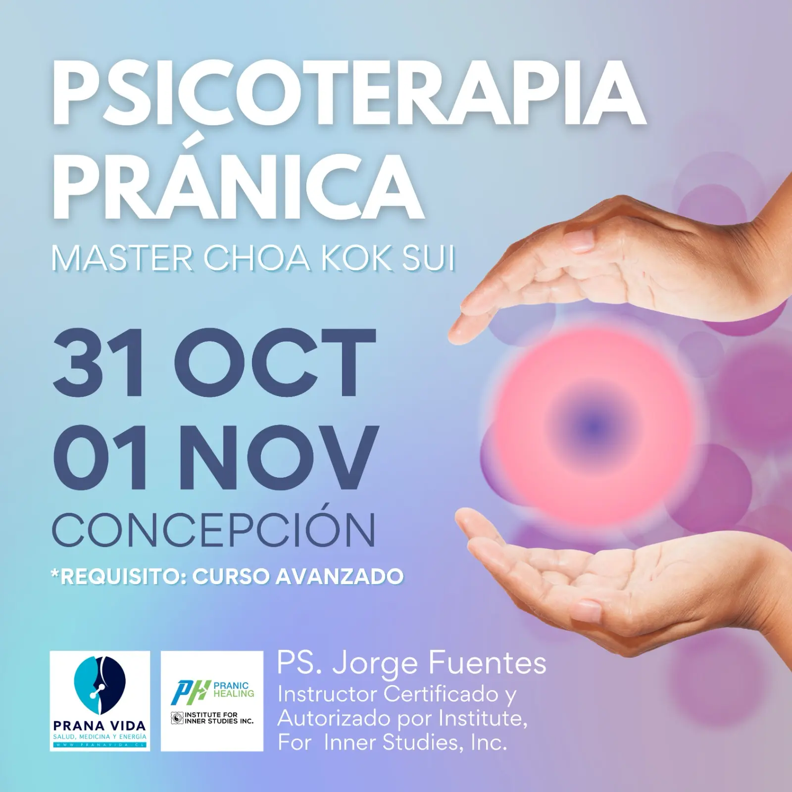 CURSO PSICOTERAPIA DE PRANIC HEALING (SANACIÓN PRÁNICA) - 31 Octubre y 1 Noviembre 2024 - CONCEPCIÓN