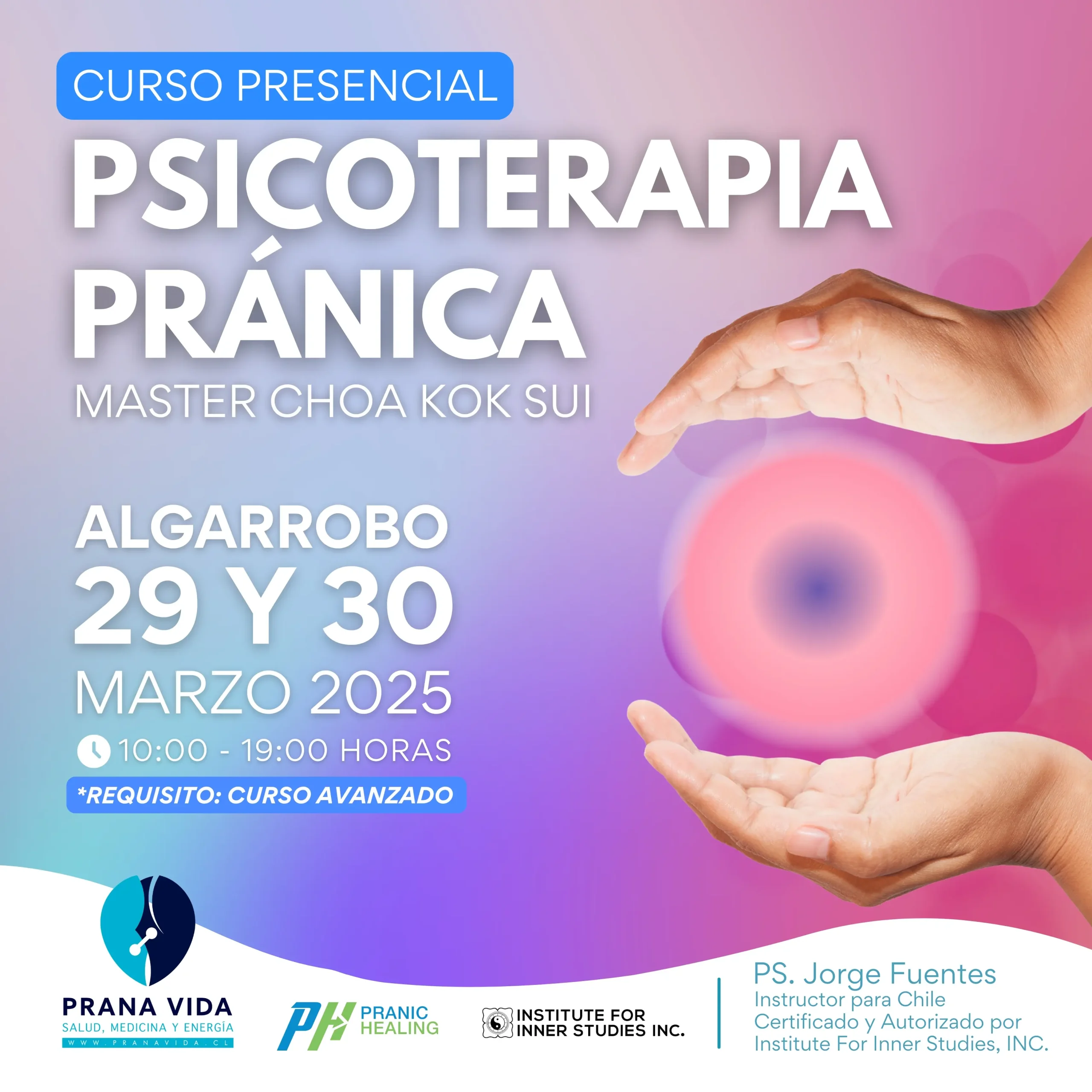 CURSO PSICOTERAPIA DE PRANIC HEALING (SANACIÓN PRÁNICA) - 29 y 30 Marzo 2025 - ALGARROBO - RECURRENTE