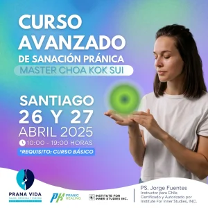 CURSO AVANZADO DE PRANIC HEALING (SANACIÓN PRÁNICA) - 26 y 27 de abril 2025