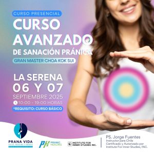CURSO AVANZADO DE PRANIC HEALING (SANACIÓN PRÁNICA) - 6 y 7 de septiembre 2025 - La Serena