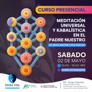 CURSO MEDITACIÓN UNIVERSAL Y KABALÍSTICA, EN LA ORACIÓN DEL PADRE NUESTRO - 2 DE MAYO 2026 - SANTIAGO