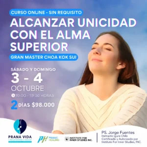 Alcanzar la Unicidad con el Alma Superior de Grand Master Choa Kok Sui. - 3 y 4 de Octubre 2026 - ONLINE